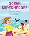 Ocean Superheroes - Gabrielle Raymond McGee - 9781685558642