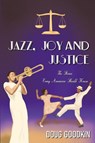 Jazz, Joy and Justice - Doug Goodkin - 9781685621889