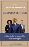 From Star Performer to Corporate Tiger - Manu Sharma - 9781685638245