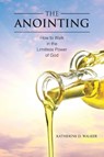 The Anointing - Katherine D. Walker - 9781685704803