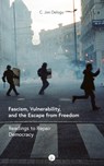 Fascism, Vulnerability, and the Escape from Freedom: Readings to Repair Democracy - C. Jon Delogu - 9781685710804