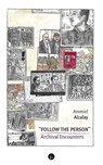 "Follow the Person": Archival Encounters - Ammiel Alcalay - 9781685712860