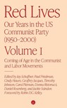 Red Lives: Our Years in the U.S. Communist Party (1950-2000), Vol. 1: Coming of Age in the Communist and Labor Movements - Paul Friedman - 9781685712907