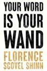 Your Word is Your Wand - Florence Scovel Shinn - 9781685720117