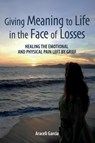Giving Meaning to Life in the Face of Losses - Araceli García - 9781685749804