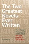 The Two Greatest Novels Ever Written: The Wisdom of the Lord of the Rings and the Brothers Karamazov - Peter Kreeft - 9781685781552