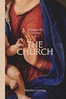 Engaging the Doctrine of the Church - Matthew Levering - 9781685782221