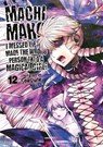 Machimaho: I Messed Up and Made the Wrong Person Into a Magical Girl! Vol. 12 - Souryu - 9781685795542
