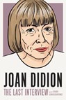 Joan Didion: The Last Interview - Joan Didion - 9781685890117