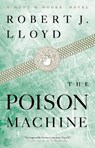 The Poison Machine - Robert J. Lloyd - 9781685890407