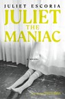 Juliet the Maniac - Juliet Escoria - 9781685891275