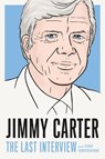 Jimmy Carter: The Last Interview - Jimmy Carter - 9781685891527