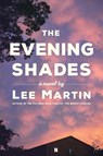 The Evening Shades - Lee Martin - 9781685891732