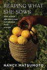Reaping What She Sows - Nancy Matsumoto - 9781685892036