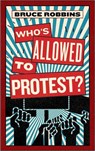 Who's Allowed to Protest? - Bruce Robbins - 9781685892579