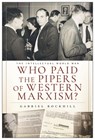 Who Paid the Pipers of Western Marxism? - Gabriel Rockhill - 9781685901356