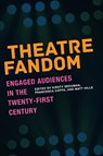 Theatre Fandom - Kirsty Sedgman ; Francesca Coppa ; Matt Hills - 9781685970123