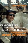 Flagrant, Self-Destructive Gestures - Ted Geltner - 9781685970376