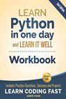 Python Workbook: Learn Python in one day and Learn It Well (Workbook with Questions, Solutions and Projects) - Jamie Chan - 9781687265708