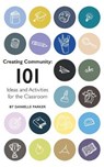 Creating Community: 101 Ideas and Activities for the Classroom - LAWRENCE,  Rachel - 9781687623263