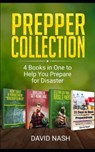 Prepper Collection: 4 Books in one to Help You Prepare for Disaster - David Nash - 9781688509627