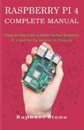 Raspberry Pi 4 Complete Manual: A Step-by-Step Guide to the New Raspberry Pi 4 and Set Up Innovative Projects - Raphael Stone - 9781689817028