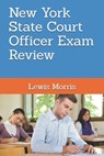New York State Court Officer Exam Review: Learn how to succeed on the NYS Court Officer Test - Lewis Morris - 9781691023608