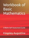 Workbook of Basic Mathematics - Kingsley Augustine - 9781691593897