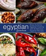 Egyptian Cookbook: Enjoy Authentic Egyptian Cooking with 50 Delicious Egyptian Recipes (3rd Edition) - Booksumo Press - 9781691814893