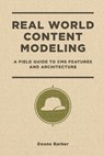 Real World Content Modeling: A Field Guide to CMS Features and Architecture - Deane Barker - 9781692295608