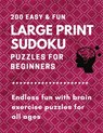 200 Easy & fun large print sudoku puzzles for beginners: Endless fun with brain exercise puzzles for all ages - Sapphire Sudoku - 9781693911002