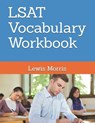 LSAT Vocabulary Workbook: Learn the key words of the LSAT Exam - Lewis Morris - 9781694277985