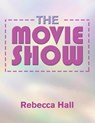 The Movie Show - HALL,  Rebecca - 9781698708362