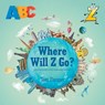 Where Will Z Go? - Tom Farmer - 9781698719252