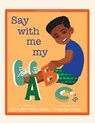 Say With Me My ABC's - Robin Reed Poindexter - 9781698719382