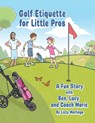 Golf Etiquette for Little Pros - Lizzy Marlinga - 9781698720050