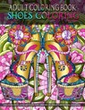Adult Coloring Book - Shoes Coloring: Women Coloring Book featuring High Heels & Vintage Shoes Fashion Coloring - Stress Relieving Coloring Page in Ma - LOUNGE,  Kreatif - 9781698811215