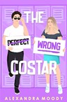 The Wrong Costar - Alexandra Moody - 9781698878034