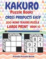 Kakuro Puzzle Books Cross Products Easy - 200 Mind Teasers Puzzle - Large Print - Book 10 - Book Panda Puzzle Book - 9781698958750