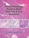 Human Histology Practical Book With Text & Viva Questions - Sumit Tulshidas Patil - 9781698968292