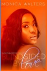 Blindsided by Love - Monica Walters - 9781699418994