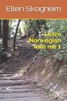 Learn Norwegian with me 1 - SKOGHEIM,  Ellen - 9781699846612
