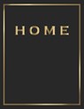 Home: Gold and Black Decorative Book Perfect for Coffee Tables, End Tables, Bookshelves, Interior Design & Home Staging Add Bookish Style to Your Home - Contemporary Interior Styling - 9781700408198