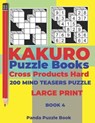 Kakuro Puzzle Book Hard Cross Product - 200 Mind Teasers Puzzle - Large Print - Book 4 - PANDA PUZZLE BOOK,  Book - 9781700668646