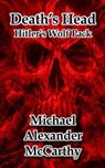 Death's Head: Hitler's Wolf Pack - Michael Alexander McCarthy - 9781701503700