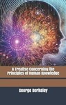 A Treatise Concerning the Principles of Human Knowledge - BERKELEY,  George - 9781701532472