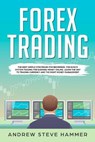Forex Trading: The best simple strategies for beginners. The basics system trading for earning money online. Learn the way to trading - HAMMER,  Andrew Steve - 9781702236843