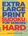 Extra Large Print SUDOKU For Seniors Hard - Book Panda Puzzle Book - 9781702447133