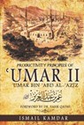 Productivity Principles of &#703;Umar II: &#703;Umar bin &#703;Abd al-&#703;Az&#299;z - Yasir Qadhi - 9781703555387
