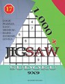 1,000 + sudoku jigsaw 9x9: Logic puzzles easy - medium - hard - extreme levels - Basford Holmes - 9781704024714